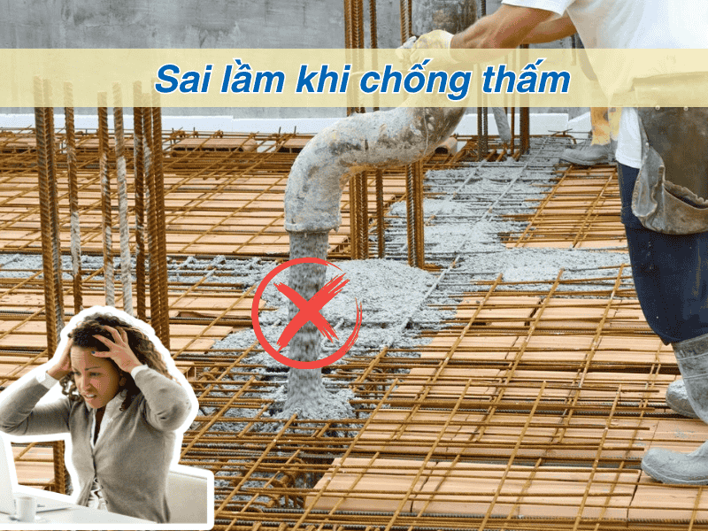 Sai lầm khi chống thấm