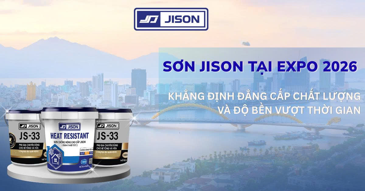 Sơn Jison tại Expo 2026: Khẳng định chất lượng và độ bền vượt thời gian